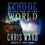 Benjamin Forrest and the School at the End of the World by  Chris Ward audiobook
