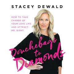 Douchebags to Diamonds by Stacey Dewald audiobook