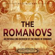 The Romanovs: An Enthralling Overview of the House of Romanov by  Billy Wellman audiobook