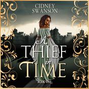 A Thief in Time by  Cidney Swanson audiobook