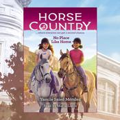 No Place Like Home (Horse Country #4) by  Yamile Saied Méndez audiobook
