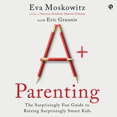 A+ Parenting by Eva Moskowitz audiobook