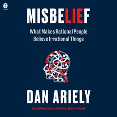 Misbelief by Dan Ariely audiobook