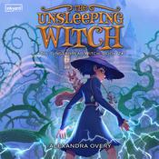 The Unsleeping Witch by  Alexandra Overy audiobook