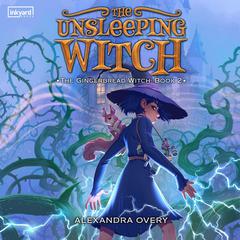 The Unsleeping Witch by Alexandra Overy audiobook