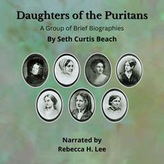 Daughters of the Puritans by Seth Curtis Beach audiobook