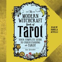 The Modern Witchcraft Book of Tarot by Skye Alexander audiobook