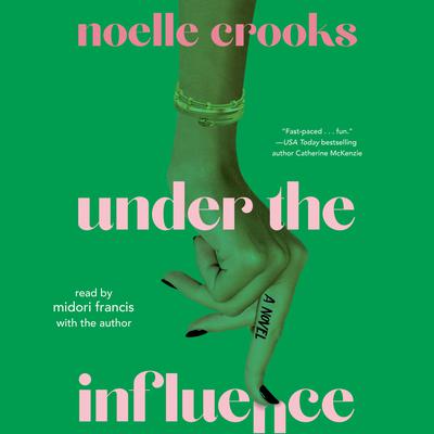 Under the Influence by Noelle Crooks audiobook
