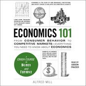 Economics 101 by  Alfred Mill audiobook