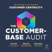 The Customer-Base Audit by  Peter Fader audiobook