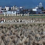 At the Frontier of God's Empire by  Ji Li audiobook