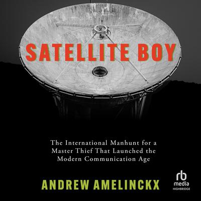 Satellite Boy by Andrew Amelinckx audiobook