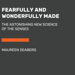 Fearfully and Wonderfully Made by Maureen Seaberg audiobook