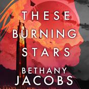 These Burning Stars by  Bethany Jacobs audiobook