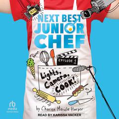 Lights, Camera, Cook! by Charise Mericle Harper audiobook