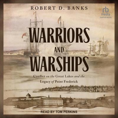 Warriors and Warships by Robert D. Banks audiobook