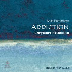 Addiction by Keith Humphreys audiobook