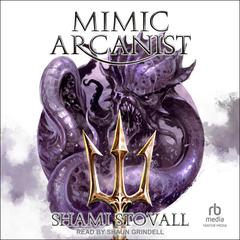 Mimic Arcanist by Shami Stovall audiobook