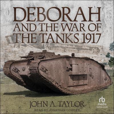 Deborah and the War of the Tanks 1917 by John A. Taylor audiobook