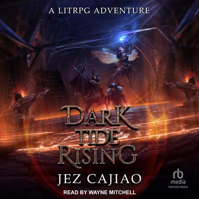 Dark Tide Rising by Jez Cajiao audiobook