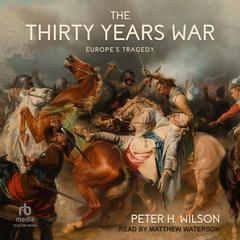 The Thirty Years War by Peter H. Wilson audiobook