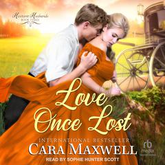 Love Once Lost by Cara Maxwell audiobook