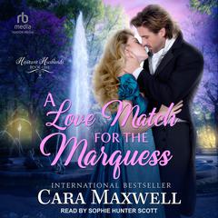 A Love Match for the Marquess by Cara Maxwell audiobook