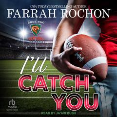 I'll Catch You by Farrah Rochon audiobook