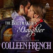 The Bootmaker's Daughter by  Colleen French audiobook