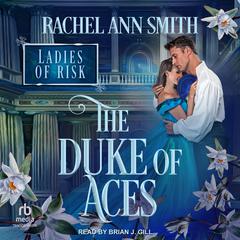 The Duke of Aces by Rachel Ann Smith audiobook