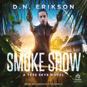 Smoke Show by  D.N. Erikson audiobook