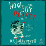 How to Buy a Planet by  D.A. Holdsworth audiobook