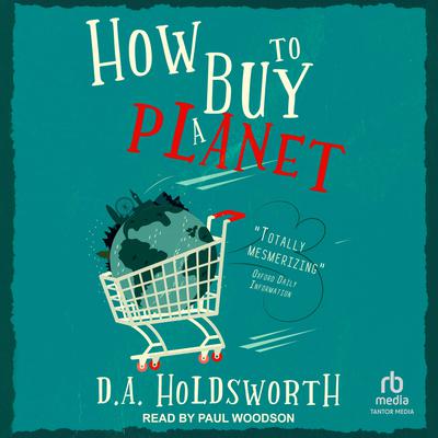 How to Buy a Planet by D.A. Holdsworth audiobook