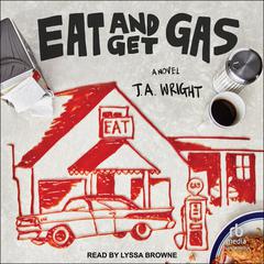 Eat and Get Gas by J.A. Wright audiobook