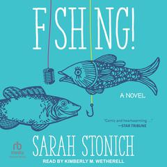 Fishing! by Sarah Stonich audiobook