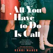 All You Have to Do Is Call by  Kerri Maher audiobook