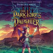 The Dark Lord's Daughter by  Patricia C. Wrede audiobook