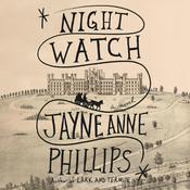 Night Watch by  Jayne Anne Phillips audiobook