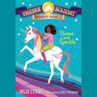 Unicorn Academy Treasure Hunt #4: Sienna and Sparkle by Julie Sykes audiobook