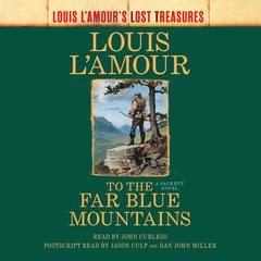 To the Far Blue Mountains by Louis L’Amour audiobook