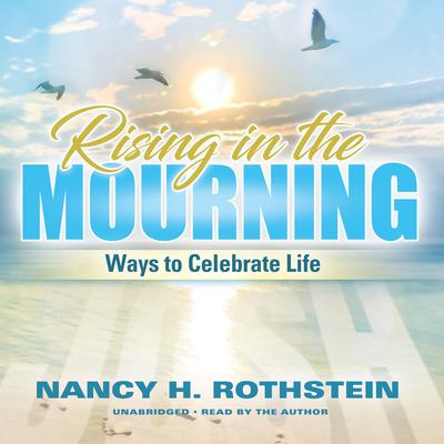 Rising in the Mourning by Nancy H. Rothstein audiobook