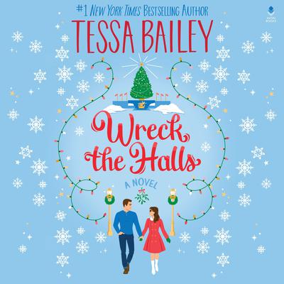Wreck the Halls by Tessa Bailey audiobook