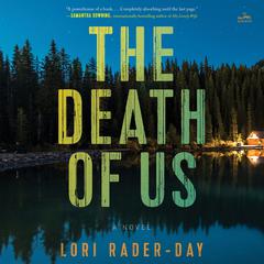 The Death of Us by Lori Rader-Day audiobook
