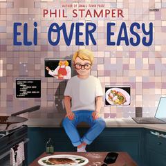 Eli Over Easy by Phil Stamper audiobook