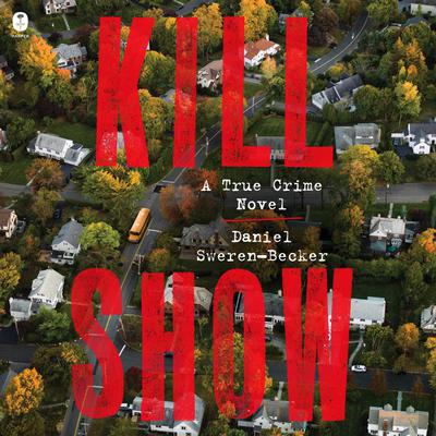 Kill Show by Daniel Sweren-Becker audiobook