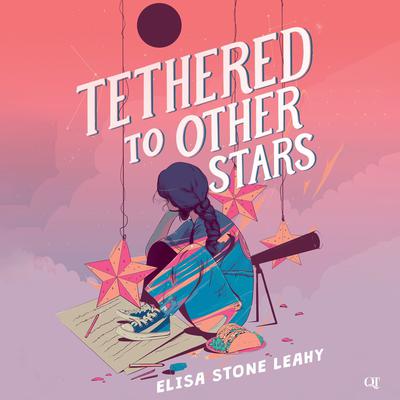 Tethered to Other Stars by Elisa Stone Leahy audiobook