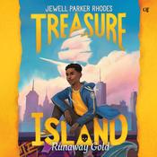 Treasure Island: Runaway Gold by  Jewell Parker Rhodes audiobook