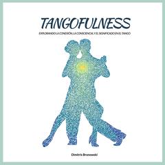 Tangofulness by Dimitris Bronowski audiobook