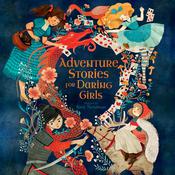 Adventure Stories for Daring Girls by  Samantha Newman audiobook