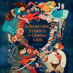 Adventure Stories for Daring Girls by Samantha Newman audiobook